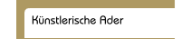 Künstlerische Ader