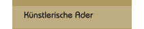 Künstlerische Ader